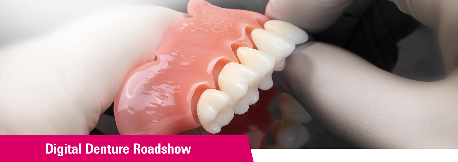 Digital Denture Roadshow