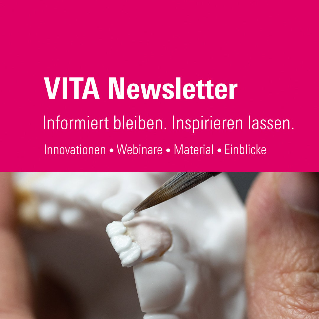 VITA Newsletter – Für alle, die Dentaltechnik leben