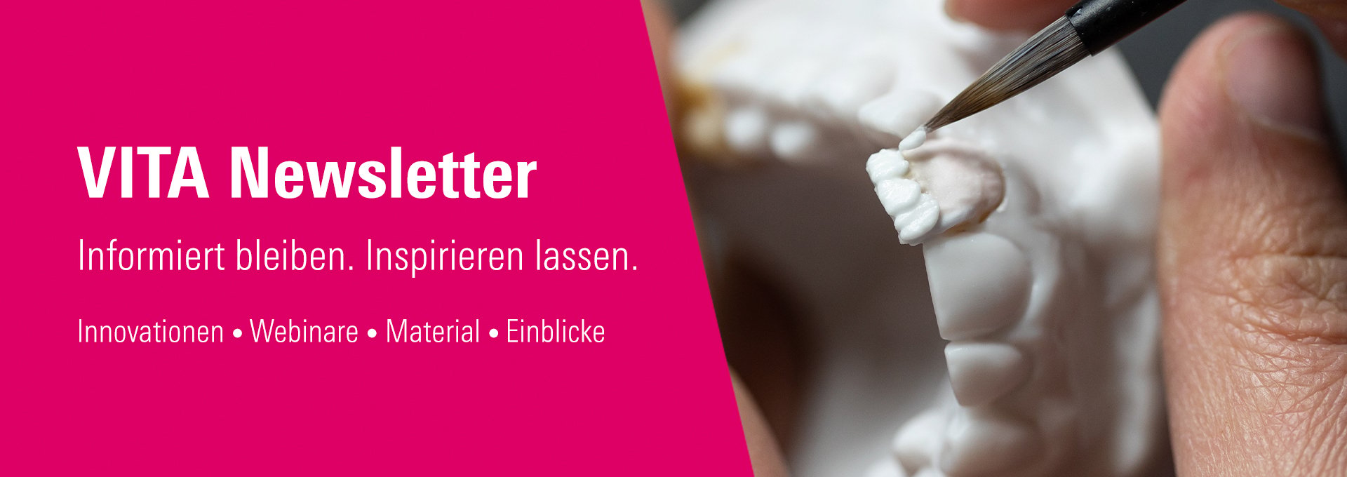 VITA Newsletter – Für alle, die Dentaltechnik leben