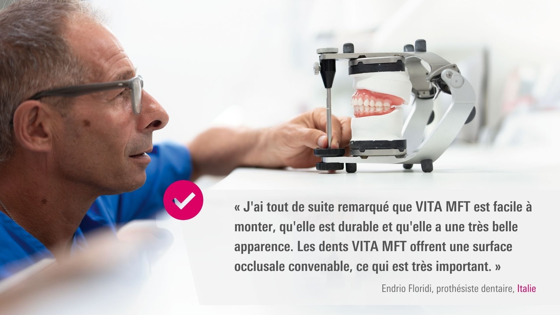 VITA MFT. Endrio Floridi, prothésiste dentaire, Italie