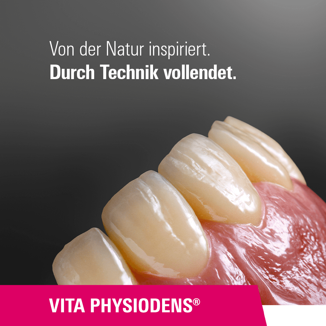VITA PHYSIODENS - Von der Natur inspiriert. Durch Technik vollendet.