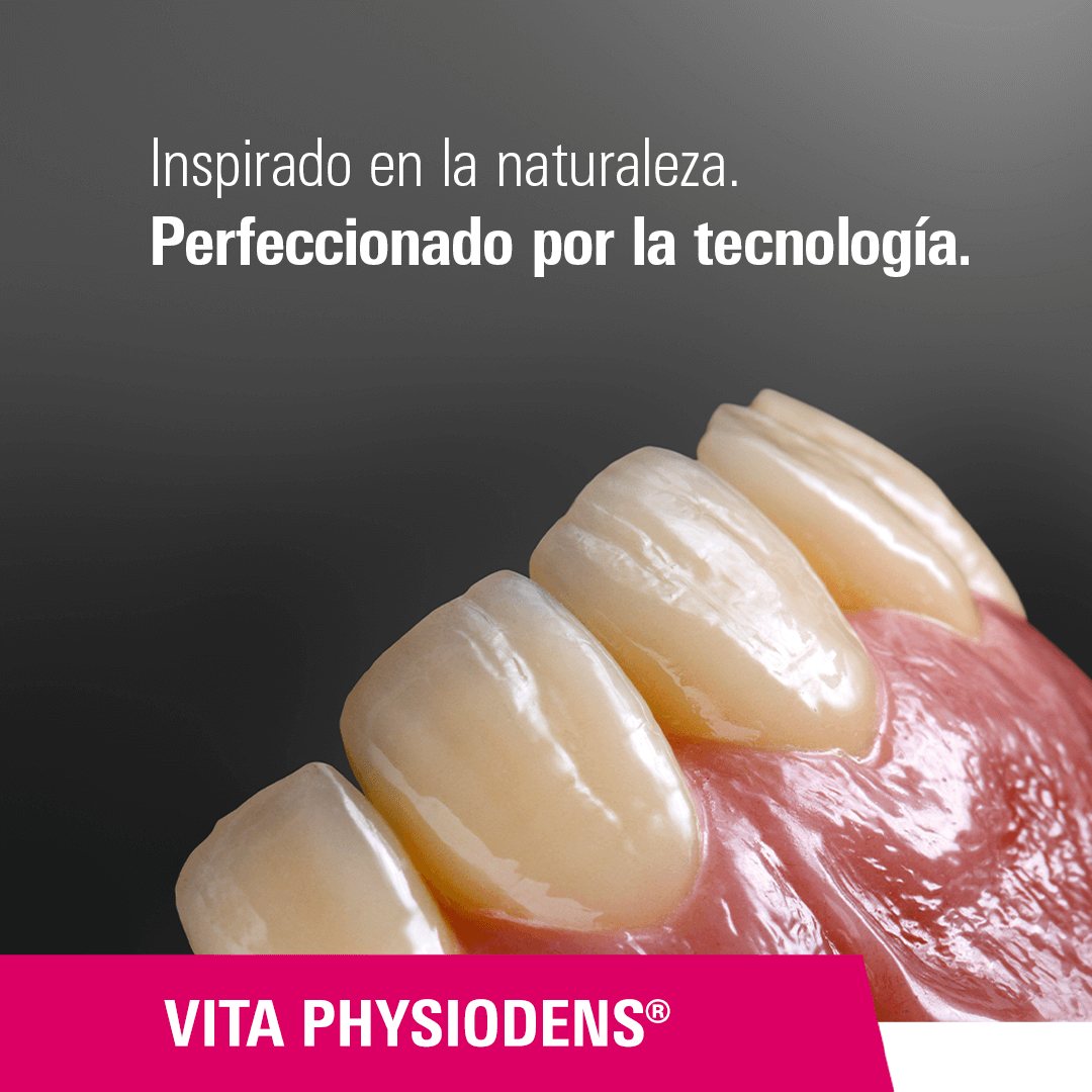 VITA PHYSIODENS. Inspirado en la naturaleza. Perfeccionado por la tecnología.