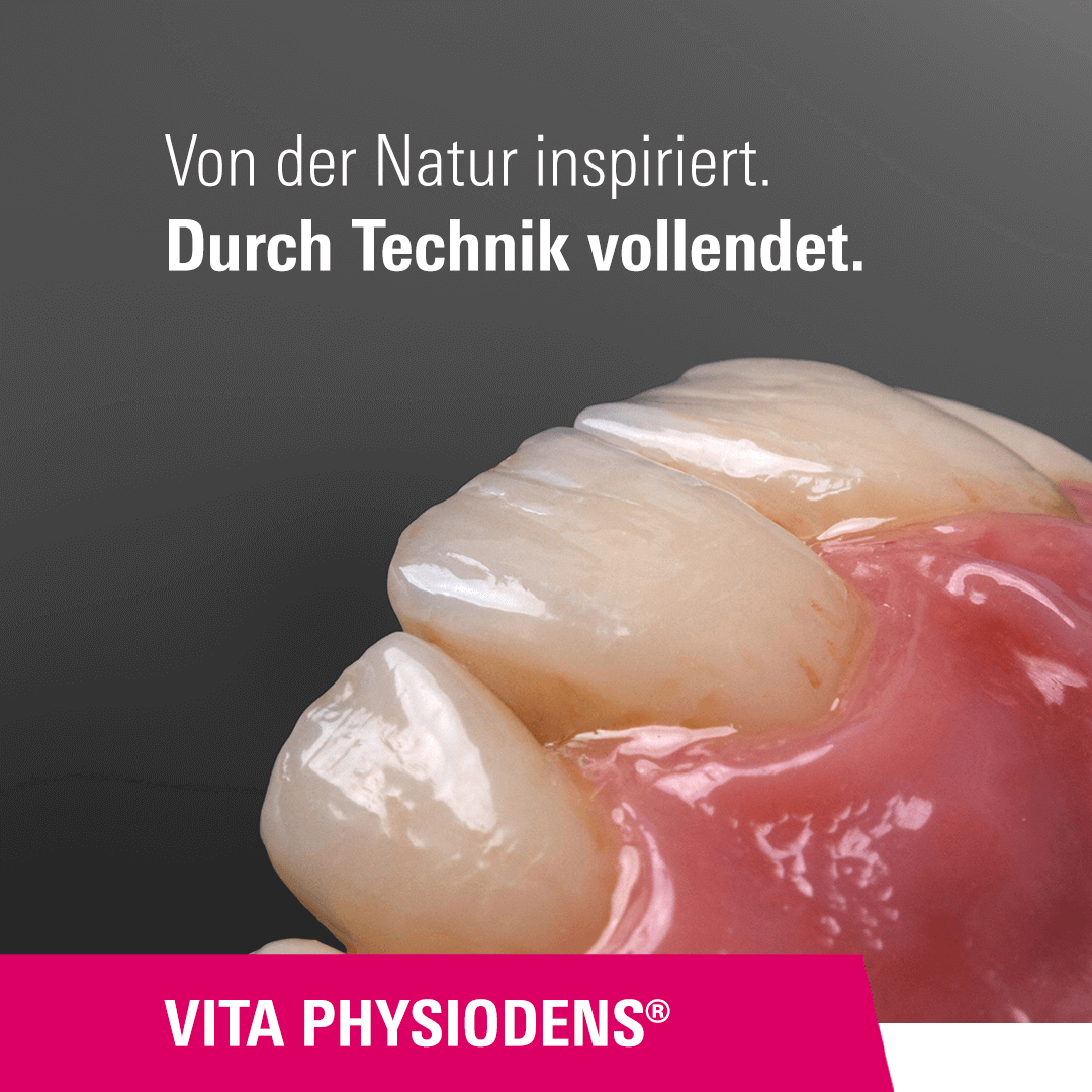 VITA PHYSIODENS - Von der Natur inspiriert. Durch Technik vollendet.