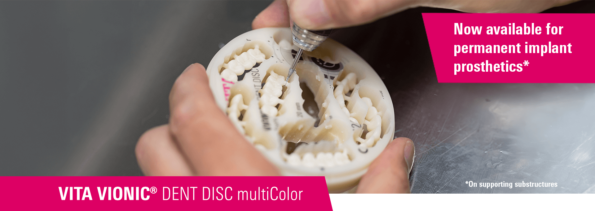 VITA VIONIC DENT DISC multiColor - Now available for permanent implant prosthetics.